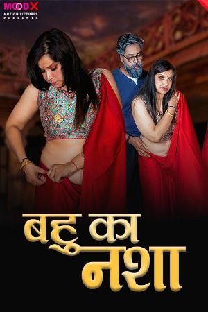 Bahu Ka Nasha (2024) Hindi MoodX Short Film HDRip