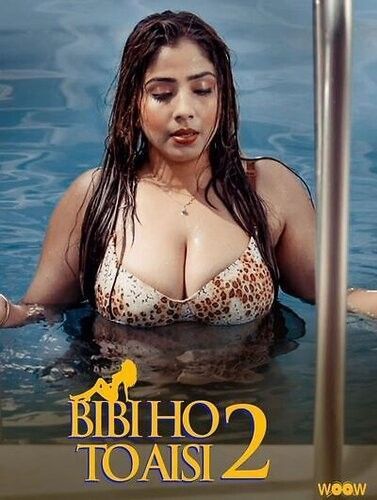 Biwi Ho To Aisi S02 (2023) WOOW Hindi Complete Web Series HDRip 720p 480p