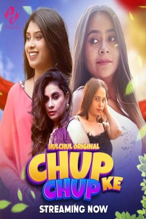 Chup Chup Ke (2024) HIndi Season 01 Part 02 HulChul WEB Series HDRip