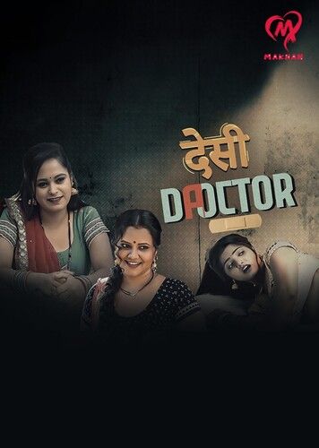 Desi Doctor (2024) Hindi Season 01 Episodes 1 To 2  Makhan WEB Series HDRip