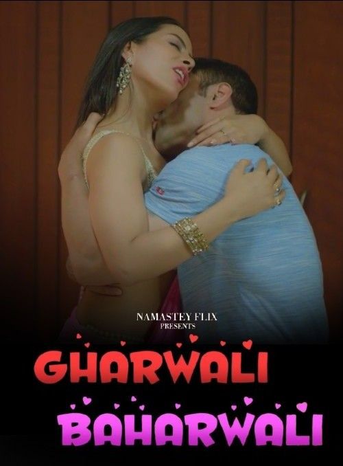 Gharwali Baharwali S01 (2024) Hindi Namasteyflix Web Series HDRip 720p 480p