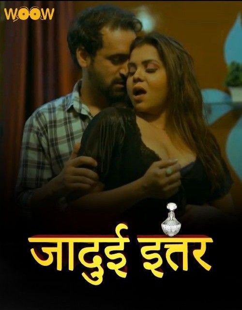 Jadui Ittar S01E02 (2023) Hindi WOOW Web Series HDRip 720p 480p