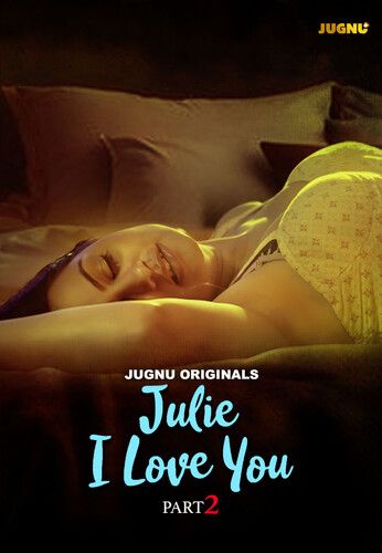 Julie I Love You (2024) Hindi Season 01 Part 02 Jugnu WEB Series