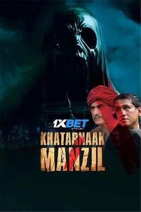 Khatarnaak Manzil (2024) Hindi Full Movie pDVDRip