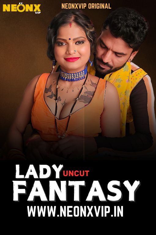 Lady Fantasy (2025) Hindi NeonX Short Films HDRip