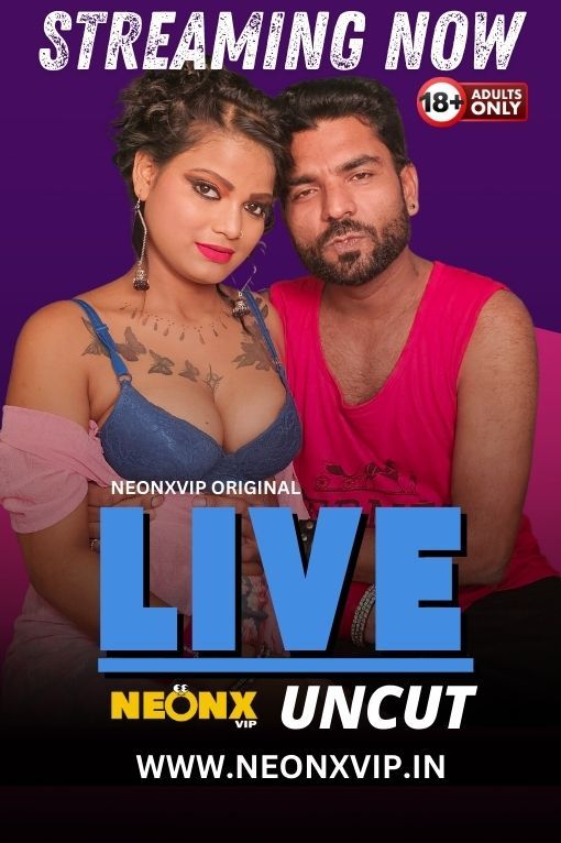 Live Uncut (2024) Hindi NeonX Short Films HDRip