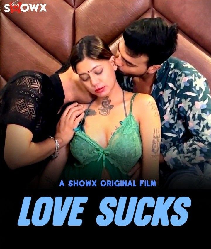 Love Sucks (2023) Hindi ShowX Short Films HDRip 720p 480p