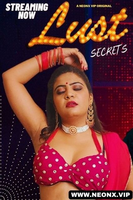 Lust Secrets (2023) Hindi NeonX Short Film HDRip 720p 480p