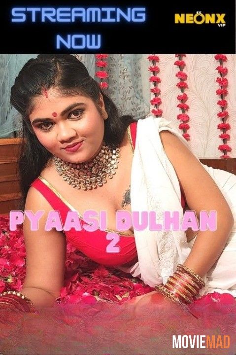 Pyaasi Dulhan 2 (2022) NeonX Originals Hindi Short Film HDRip 1080p 720p 480p