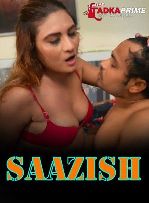 Saazish (2024) Hindi Tadkaprime Short Film HDRip 720p 480p