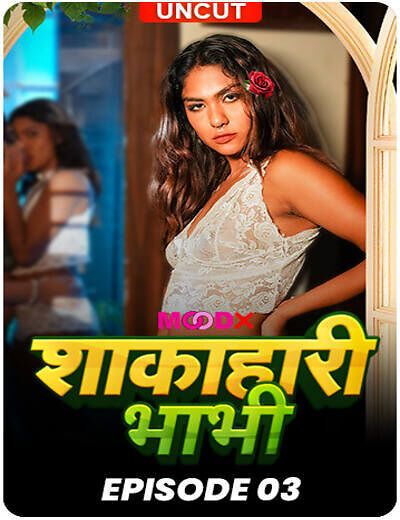 Shakahari Bhabhi (2024) Hindi Season 01 Episodes 03 Moodx WEB Series HDRip