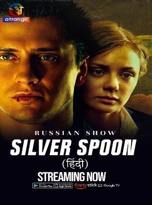 Silver Spoon (Season 1) (2023) Hindi Atrangii Complete Web Series HDRip 720p 480p